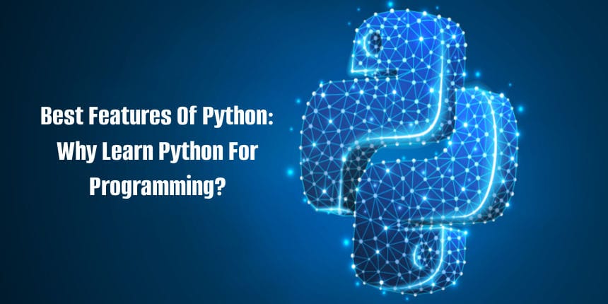 Top Features Of Python Top Python Benefits You Need To Know