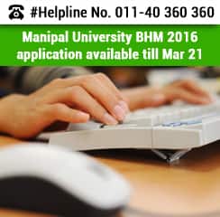 Manipal University BHM 2016 application available till Mar 21