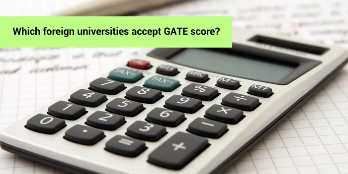 Foreign universities accept GATE score - Check Country wise List here