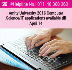Amity University 2016 Computer Science/IT applications available till April 14