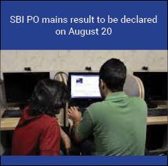 SBI PO mains result to be declared on August 20