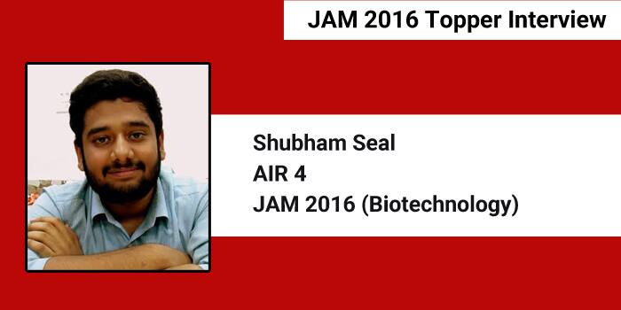 JAM 2016 Topper Interview: Group study helps a lot in clearing doubts during preparation, says Shubham Seal, AIR 4-Biotechnology