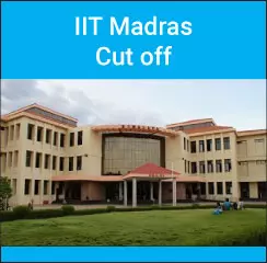 IIT Madras Cut Off - General, OBC, SC, ST