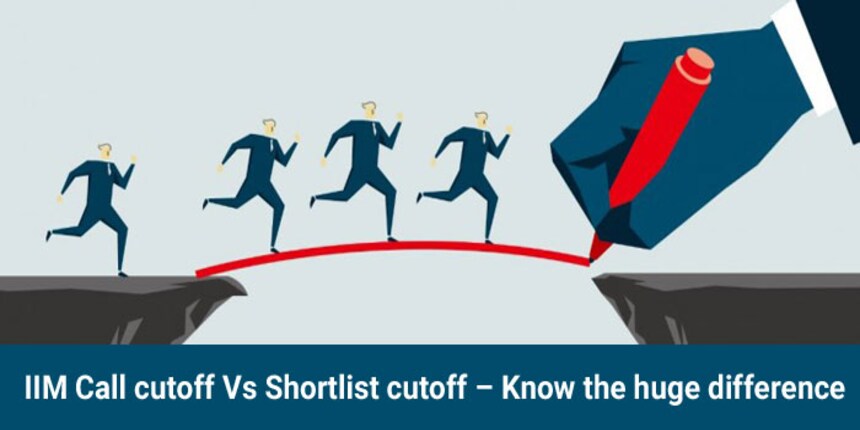 IIM Call cutoff Vs Shortlist cutoff - Know the huge difference