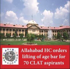 CLAT 2017: Allahabad HC orders lifting of age bar for 70 CLAT aspirants