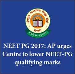 NEET PG 2017: AP urges Centre to lower NEET-PG qualifying marks