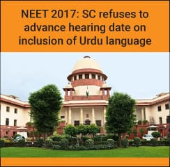 NEET 2017: SC refuses to advance hearing date on inclusion of Urdu language