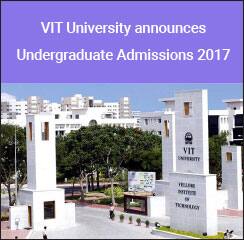VIT University announces undergraduate admissions 2017