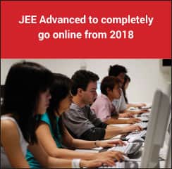 JEE Advanced to completely go online from 2018