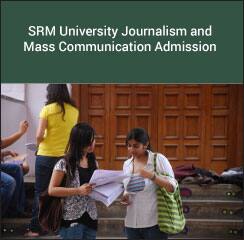 SRM University Journalism and Mass Communication Admission 2018