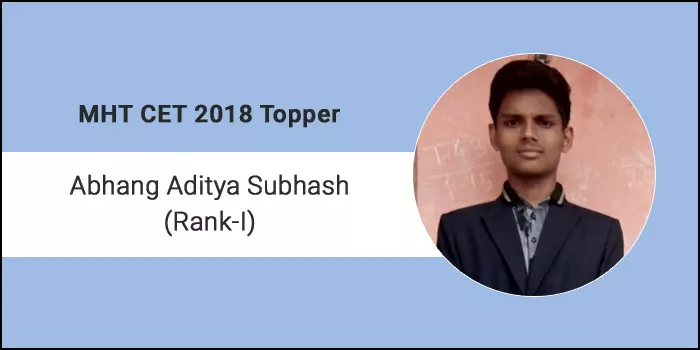 MHT CET 2018 Topper Interview Abhang Aditya Subhash AIR I says