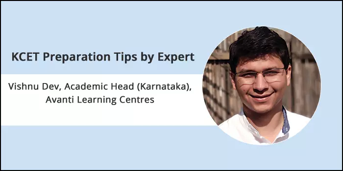 KCET 2021 Preparation Tips By Expert: Vishnu Dev (Academic Head Karnataka), Avanti Learning Centres