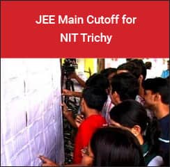 JEE Main Cutoff for NIT Trichy
