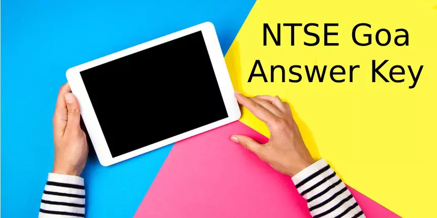 NTSE Goa Answer Key 2024 for Stage 1 & 2 - Download Pdf Here