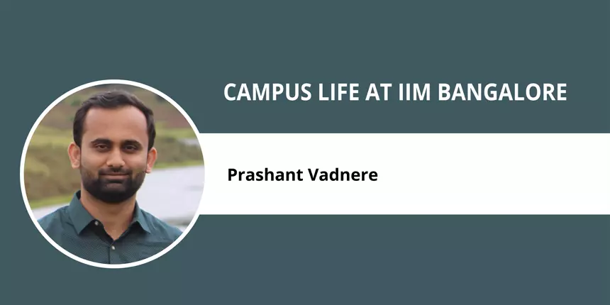 Campus Life at IIM Bangalore- Prashant Vadnere discusses how the environment is conducive to learning