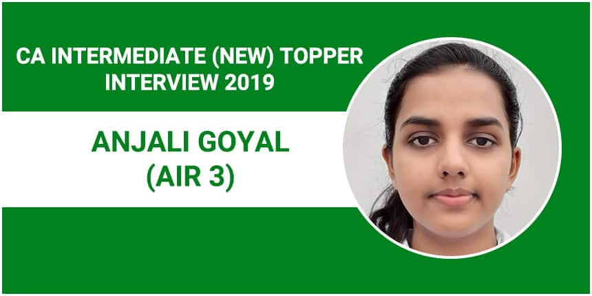 CA Intermediate Topper Interview: Anjali Goyal (AIR 3) - Make your basics clear & rely on ICAI study material