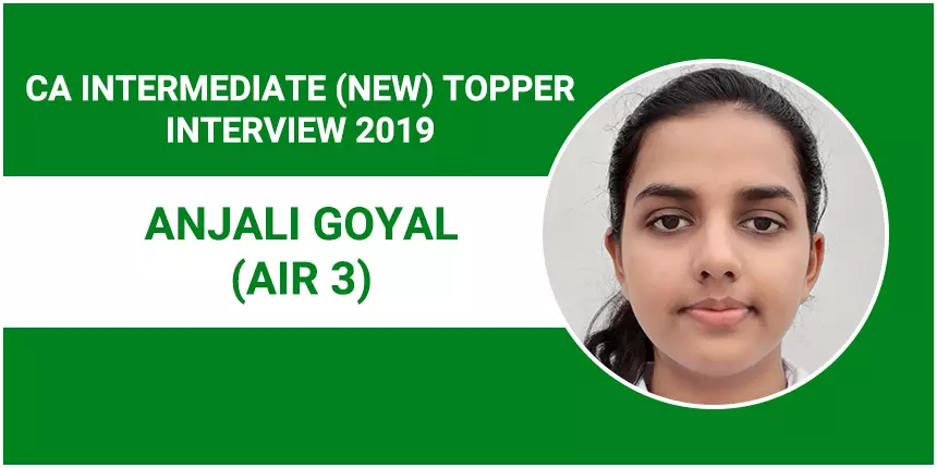 CA Intermediate Topper Interview: Anjali Goyal (AIR 3) - Make your basics clear & rely on ICAI study material
