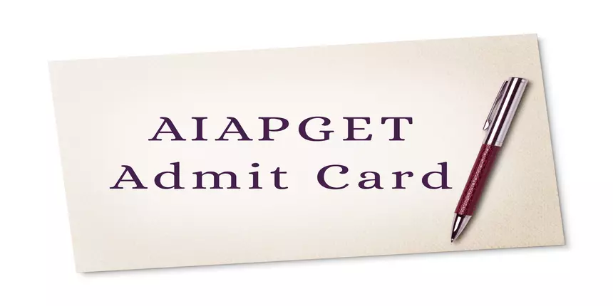 AIAPGET Admit Card 2023 (Out) - Download Link, Hall ticket @aiapget.nta.ac.in