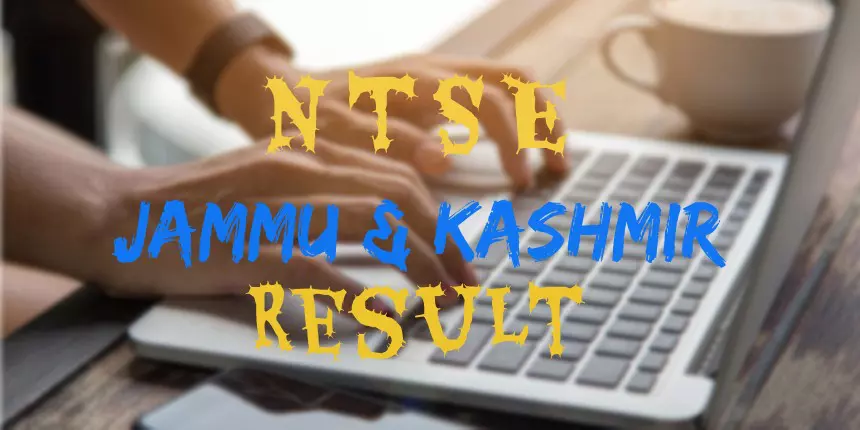 NTSE  Jammu & Kashmir Result 2022 - Check Stage 1 & 2 Merit List Here