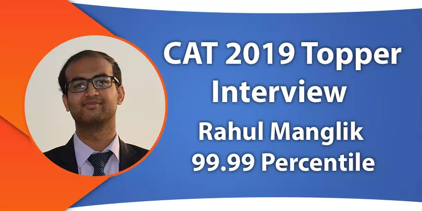 CAT 2019 Topper Interview: “Play your strengths & work on your ...