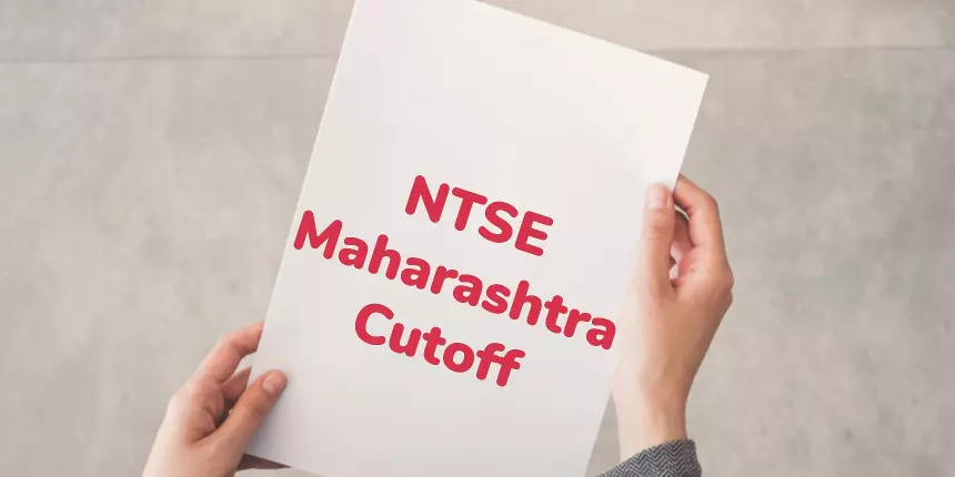 NTSE Maharashtra Cutoff 2024 - Check Previous Year Cut off Here