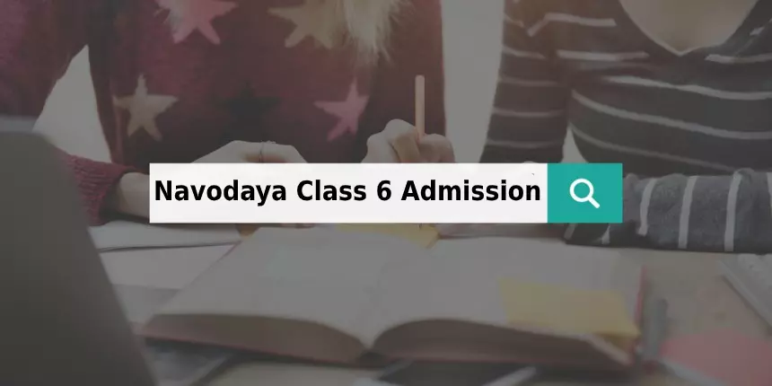 Jawahar Navodaya Vidyalaya Admission Form 2024-25 Class 6: Apply for JNVST Class 6