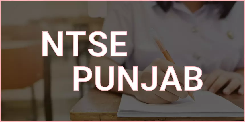 NTSE Punjab 2024 - Application Form, Exam Date, Admit Card, Result