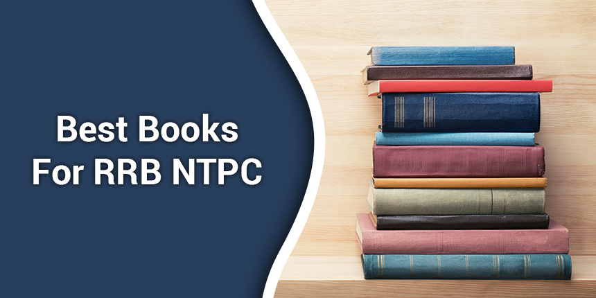 Best books for RRB NTPC 2021 - Check NTPC Subject Wise Books, Exam Pattern