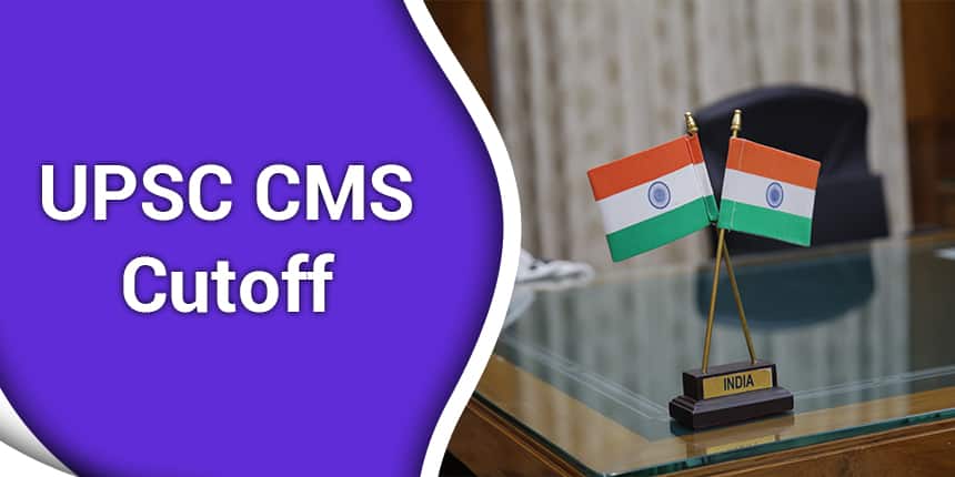 UPSC CMS Cut off 2023 - Check Expected & Previous Year Cut off