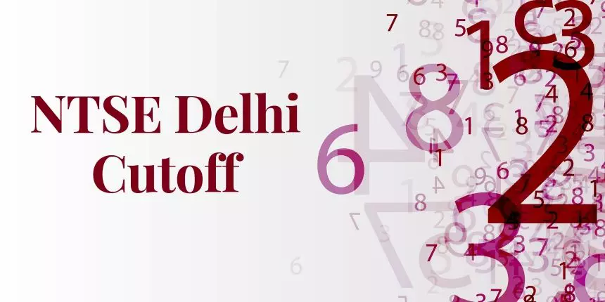 NTSE Delhi Cutoff 2024 - Check NTSE Delhi Cut off Here