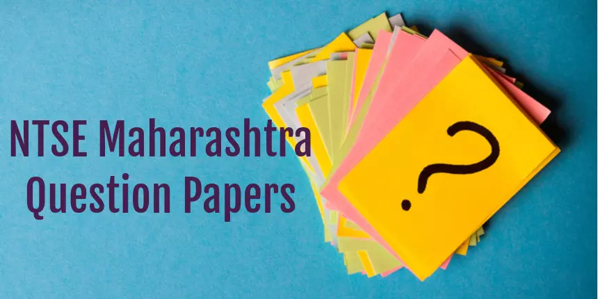 NTSE Maharashtra Question Papers 2024 - Check Previous Year Question Papers Here
