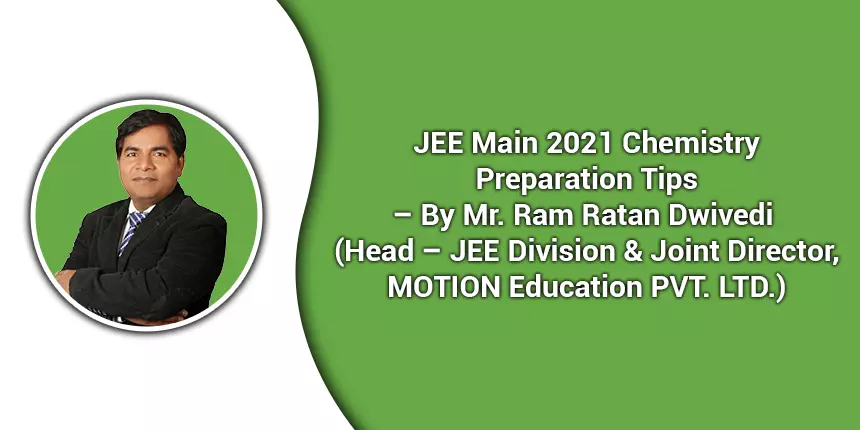 JEE Main 2021 Chemistry Preparation Tips By Mr. Ram Ratan Dwivedi