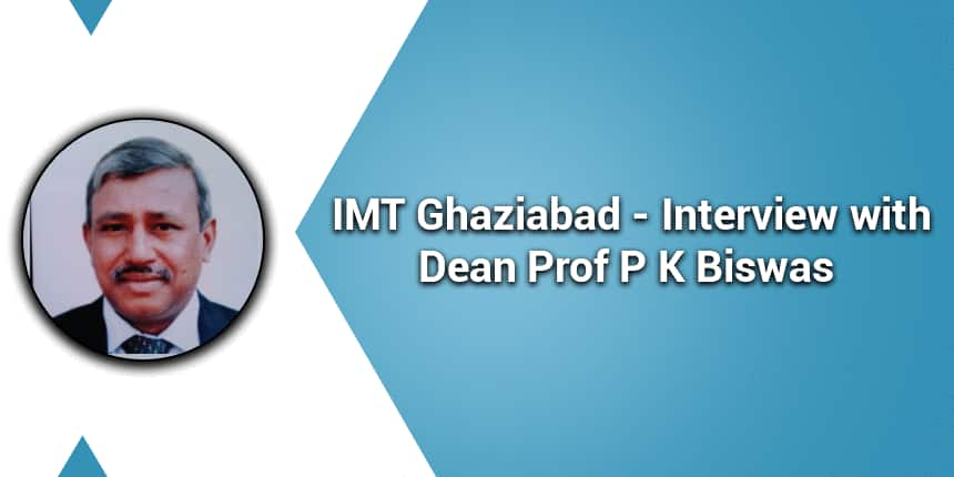 IMT Ghaziabad admission, cutoff and placements  - Interview with Prof. P.K. Biswas, Dean