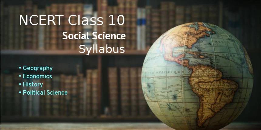 NCERT Syllabus for Class 10 Social Science 2024 - Download PDF