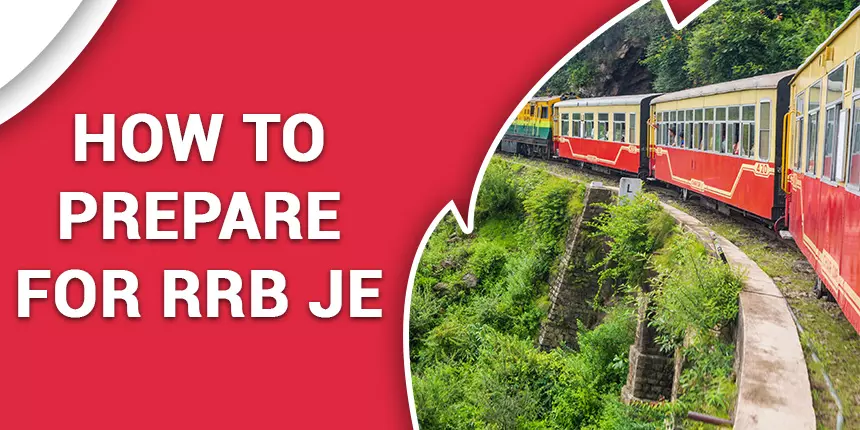 How to Prepare for RRB JE 2020 - Tips & Strategies