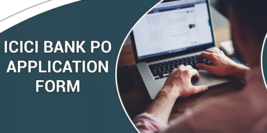 ICICI Bank PO Application Form 2020 - Check Steps to Apply Online