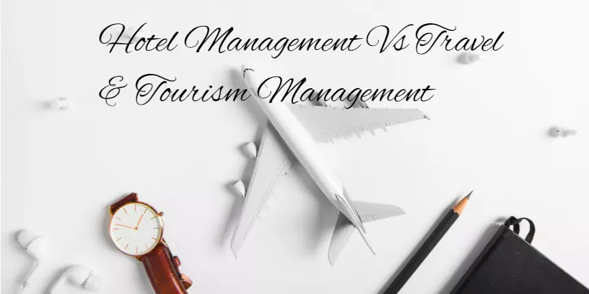 Hotel Management vs Travel and Tourism Management