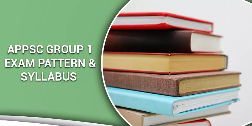APPSC Group 1 Exam Pattern and Syllabus 2020 - Prelims, Mains & Interview