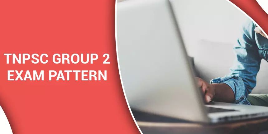 TNPSC Group 2 Exam Pattern 2020 for Prelims & Mains