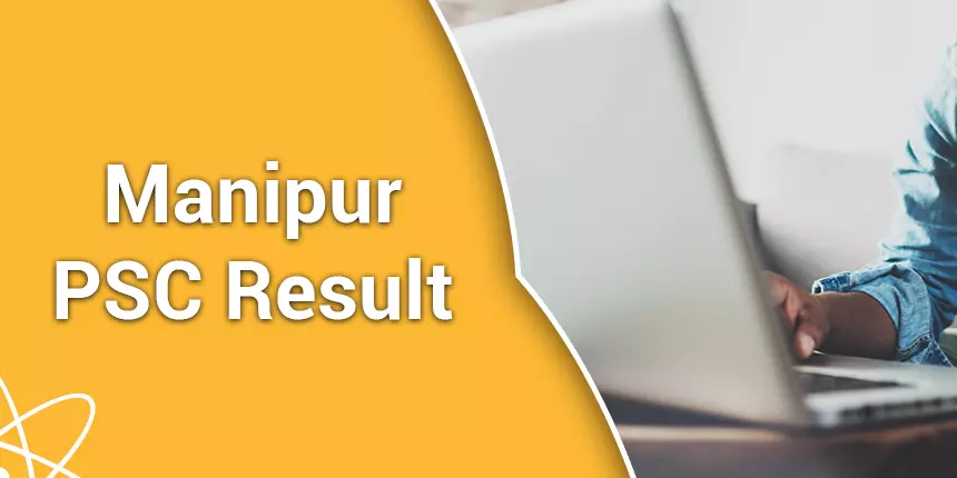 Manipur PSC Result 2020 - Final Result, Cut off Marks, Merit List
