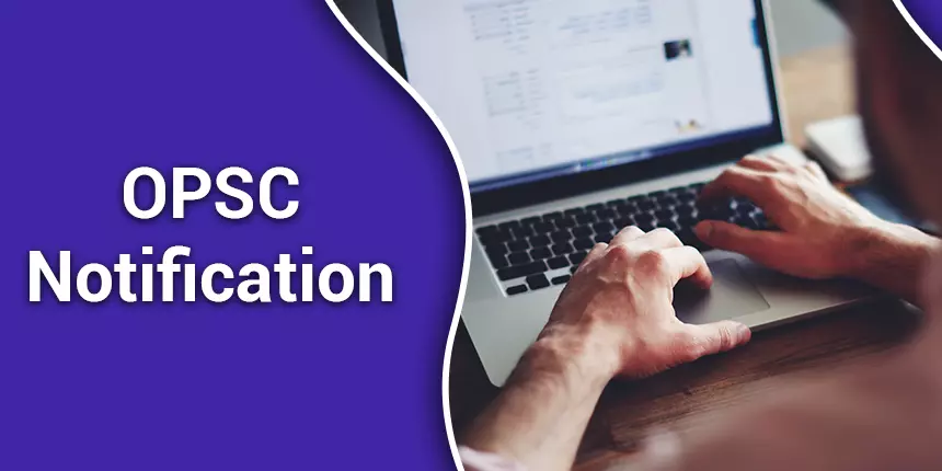 OPSC Notification 2020 - Exam Dates, Apply Online, Pattern, Vacancies