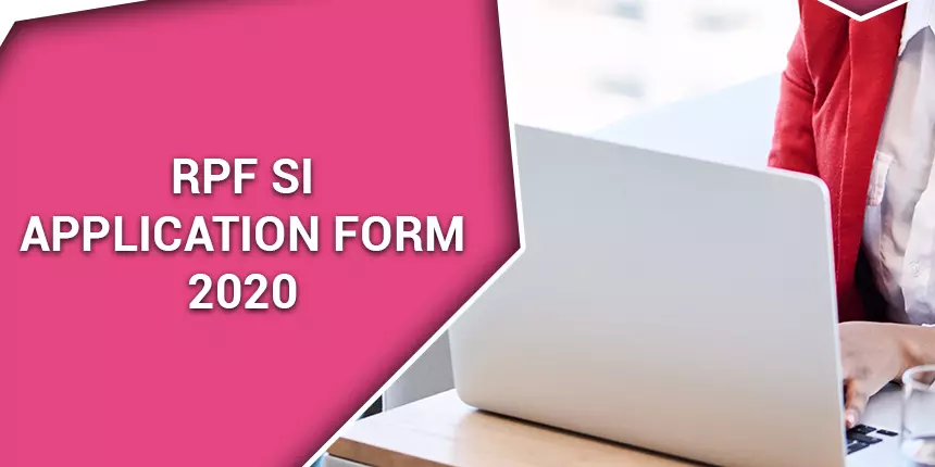RPF SI Application Form 2020 - Apply Online Registration, Steps to Fill