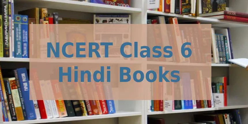 NCERT Books for Class 6 Hindi 2023 - Download Chapter Wise Pdf Here