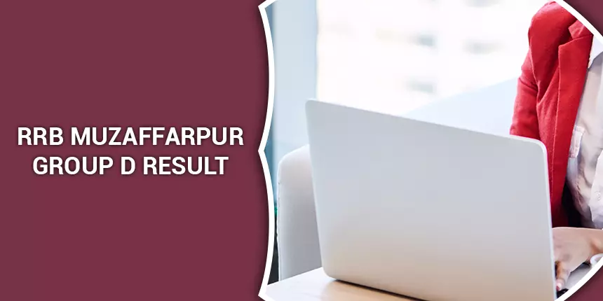 RRB Muzaffarpur Group D Result 2020 - Check Scorecard, Marking Scheme, Cut off Marks