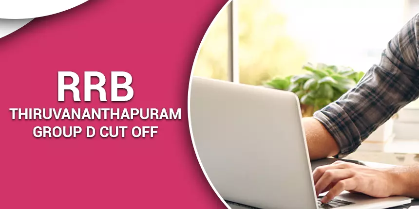 RRB Thiruvananthapuram Group D Cut off 2020 - Check RRB ALP/Technician Cutoff Marks