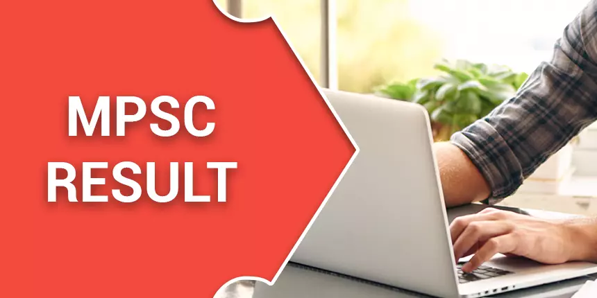 MPSC Result 2020 for Prelims & Mains & Interview - Check MPSC Final Result, Merit List