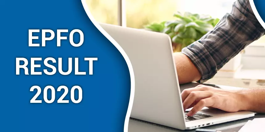 EPFO Result 2021 (Out) - Release Date, Final Result, Vacancies