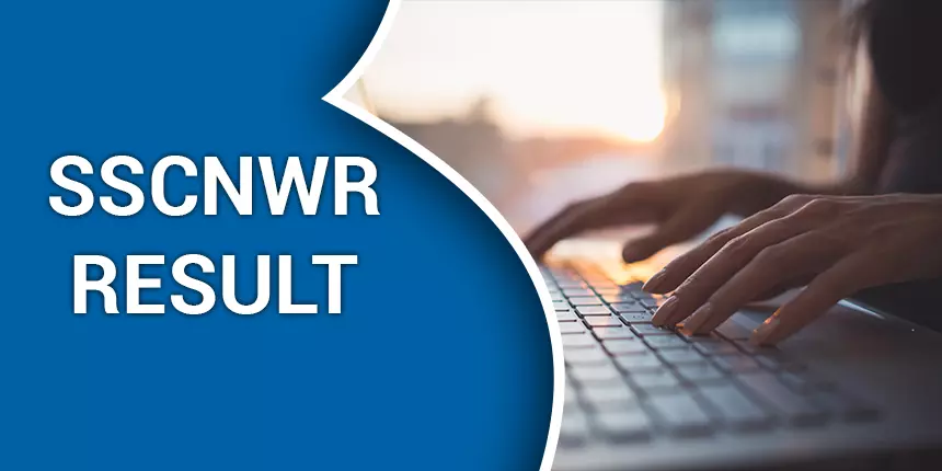 SSCNWR Result 2021 - Check SSC NWR Scorecard, Final Result, Cut off Marks
