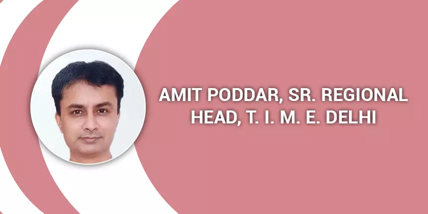 BBA entrance exams Preparation tips by Amit Poddar, Sr. Regional Head, T. I. M. E. Delhi