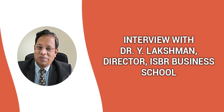 ISBR Business School- Interview with Dr. Y. Lakshman, Director